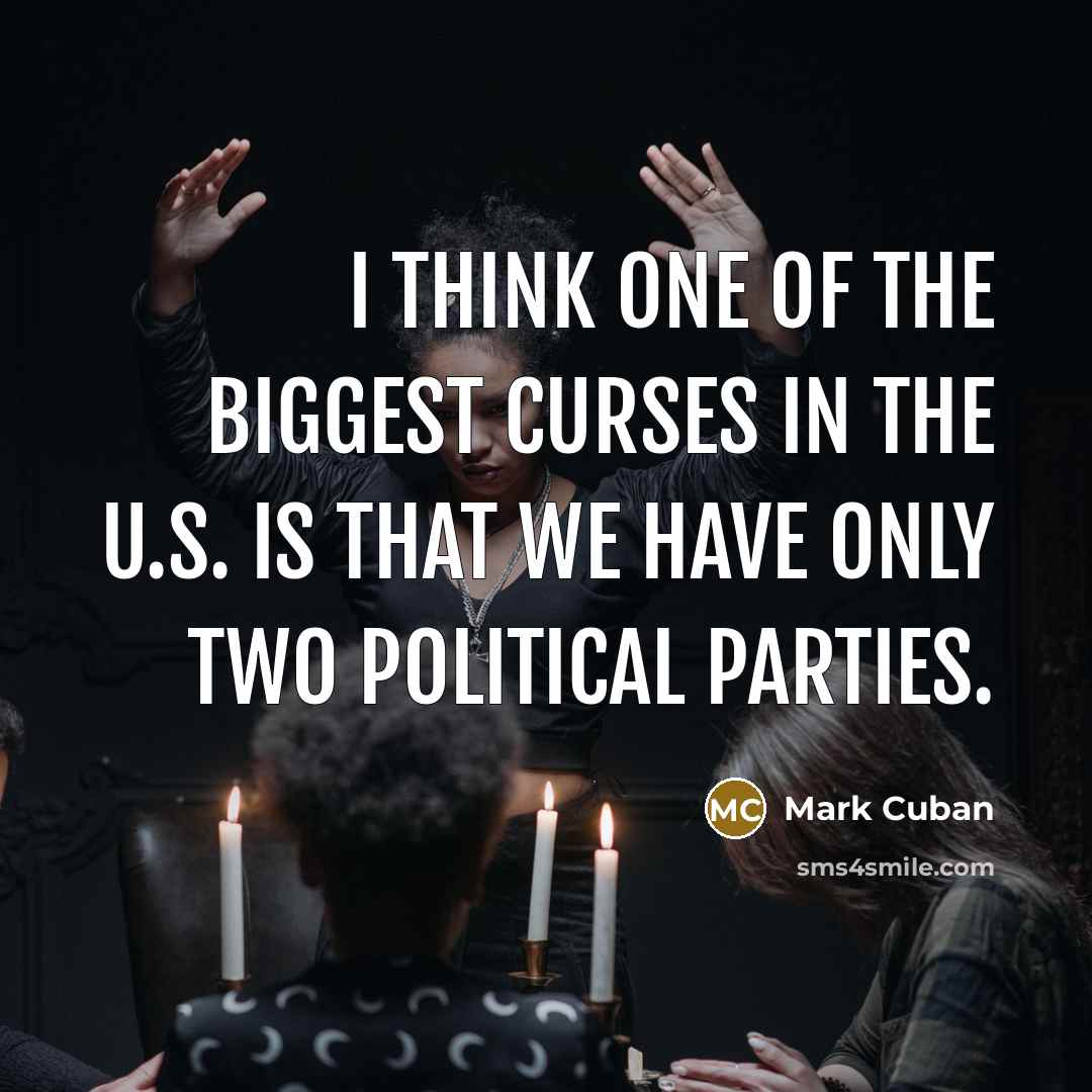 “I think one of the biggest curses in the U.S.…” quote by Mark Cuban