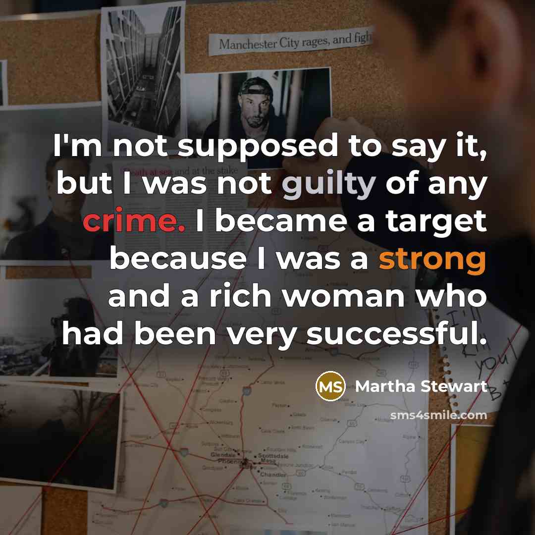 “I'm not supposed to say it, but I was not…” quote by Martha Stewart