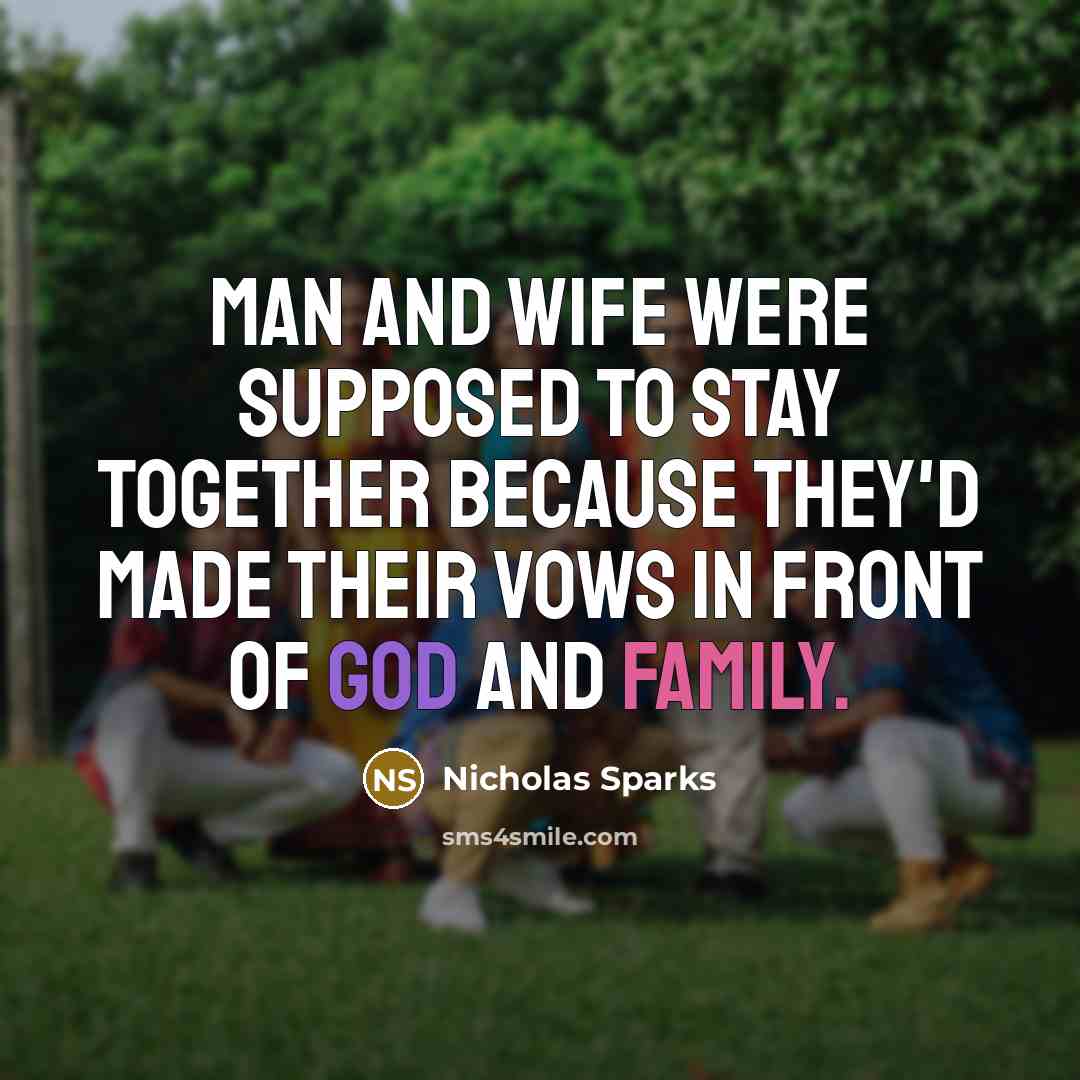 “Man and wife were supposed to stay together because they'd…” quote by Nicholas Sparks