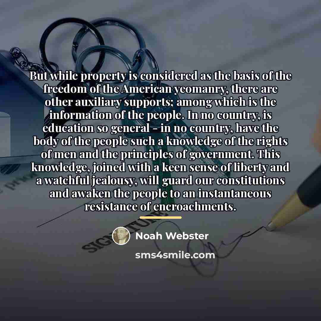 “But while property is considered as the basis of the…” quote by Noah Webster