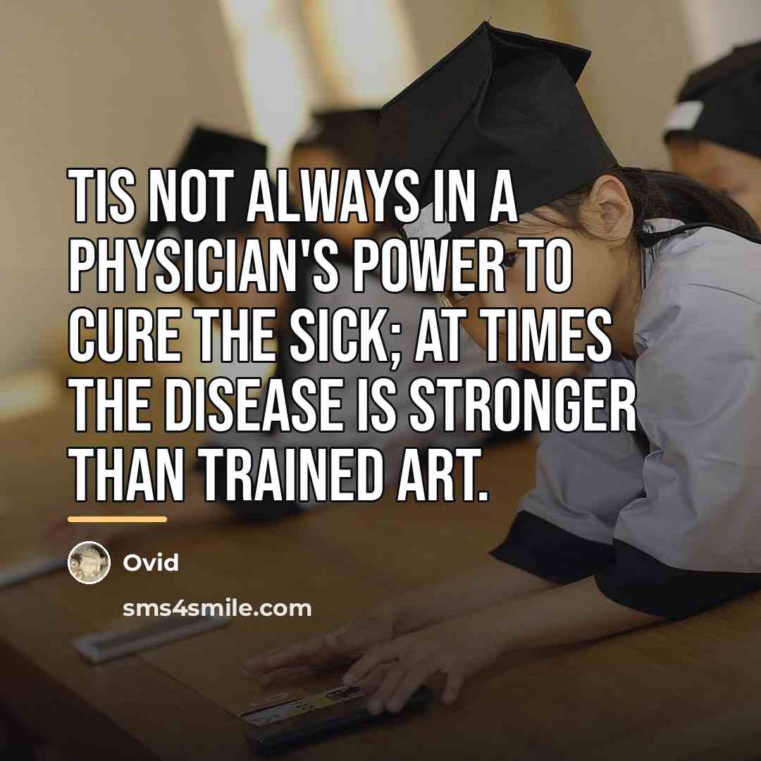 “Tis not always in a physician's power to cure the…” quote by Ovid