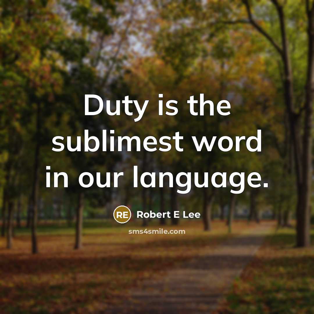 “Duty is the sublimest word in our language.…” quote by Robert E Lee