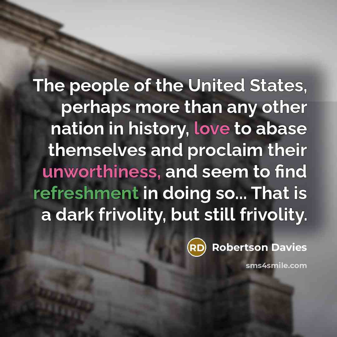 “The people of the United States, perhaps more than any…” quote by Robertson Davies