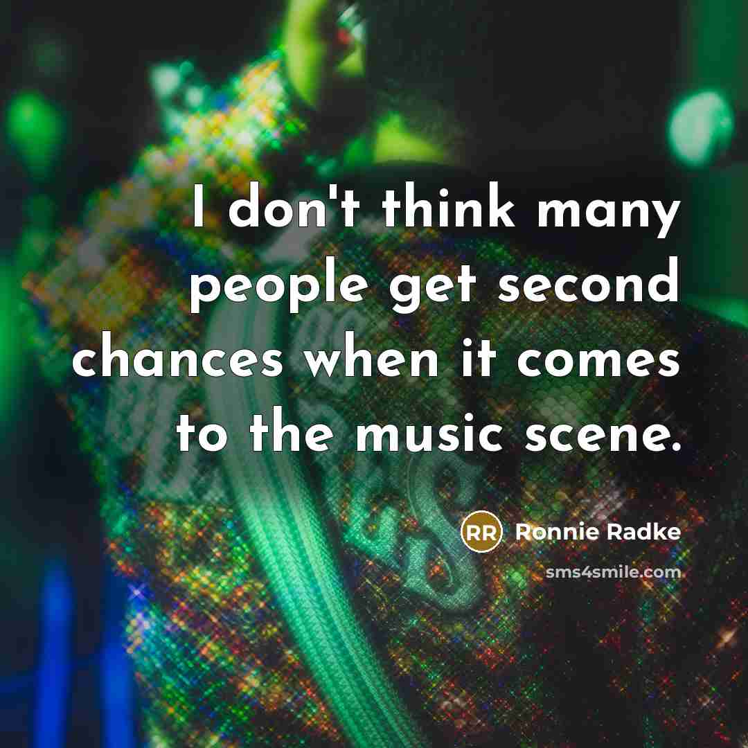 “I don't think many people get second chances when it…” quote by Ronnie Radke