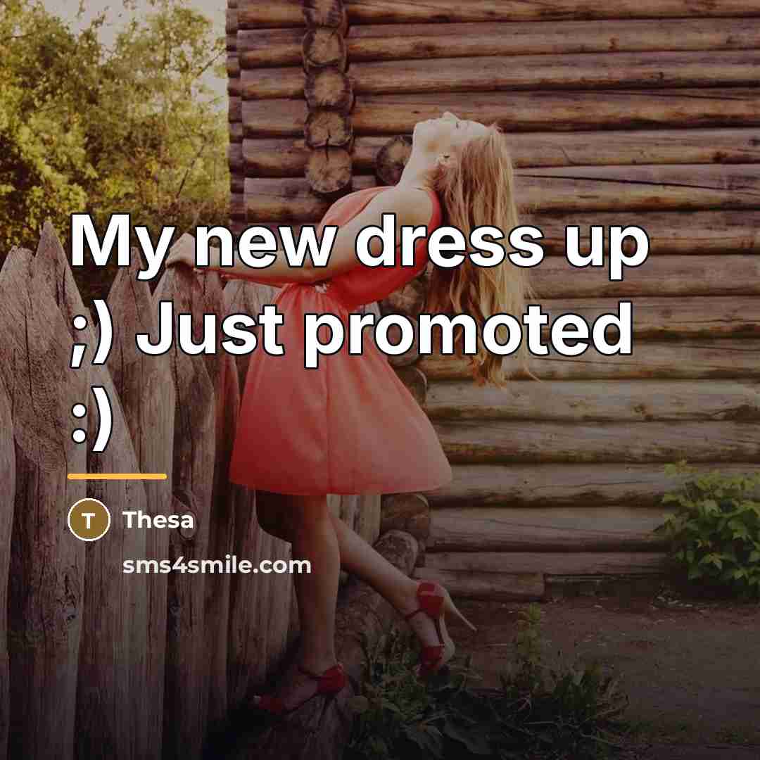 “My new dress up ;) Just promoted :)…” quote by Thesa