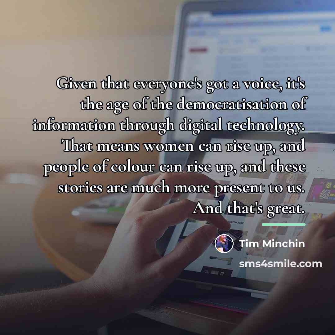 “Given that everyone's got a voice, it's the age of…” quote by Tim Minchin