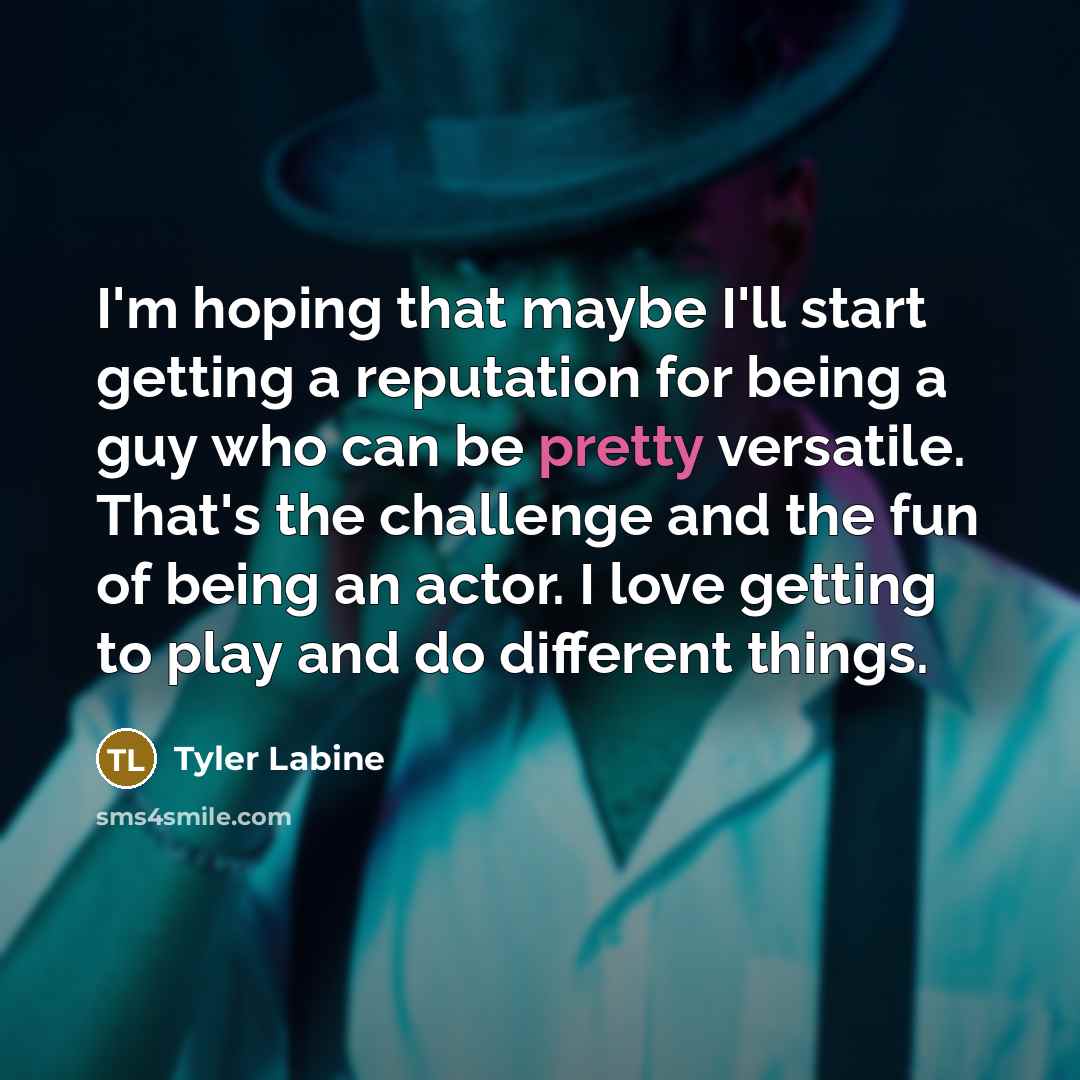 “I'm hoping that maybe I'll start getting a reputation for…” quote by Tyler Labine