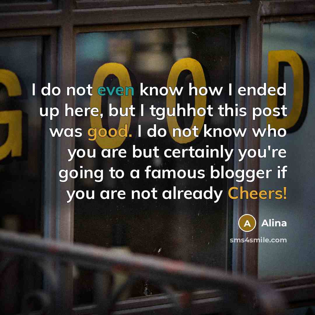 “I do not even know how I ended up here, but I tguhhot this post was good. I do not know who you are but certainly you're going to a famous blogger if you are not already Cheers!” quote by Alina