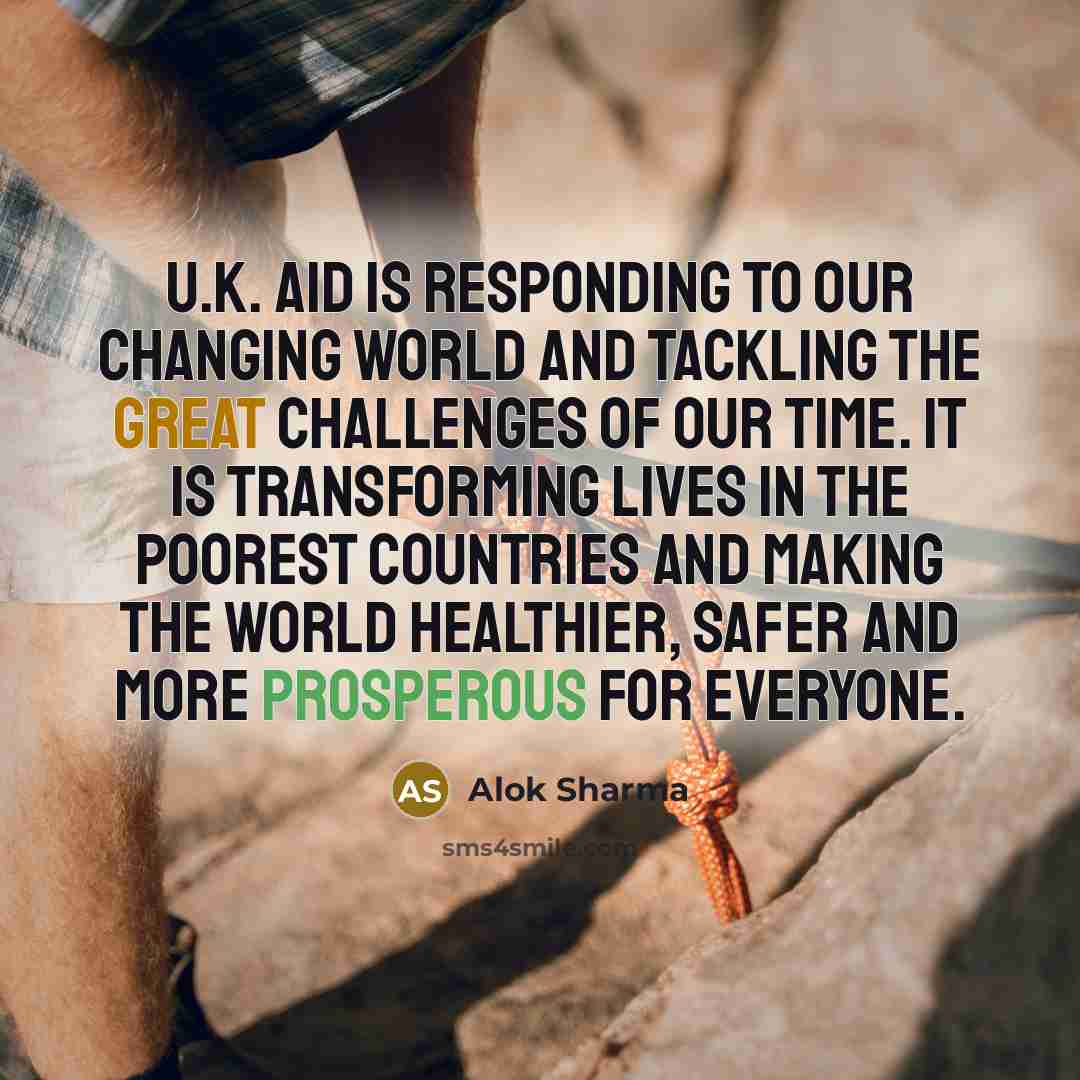 “U.K. aid is responding to our changing world and tackling…” quote by Alok Sharma