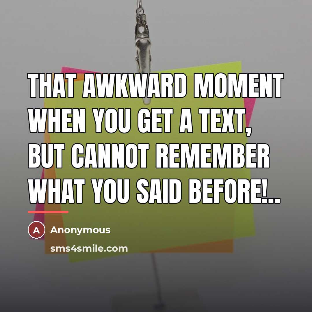 “That awkward moment when you get a text, but cannot…” quote by Anonymous