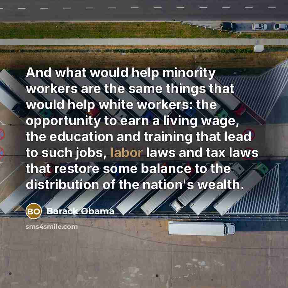 “And what would help minority workers are the same things…” quote by Barack Obama