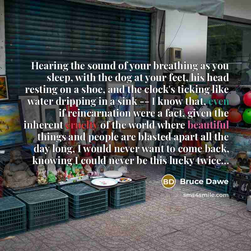 “Hearing the sound of your breathing as you sleep, with…” quote by Bruce Dawe