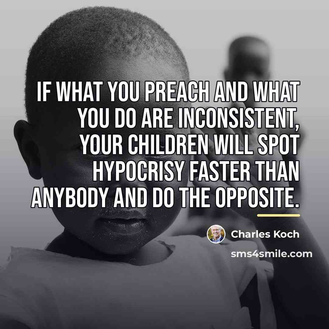 “If what you preach and what you do are inconsistent,…” quote by Charles Koch