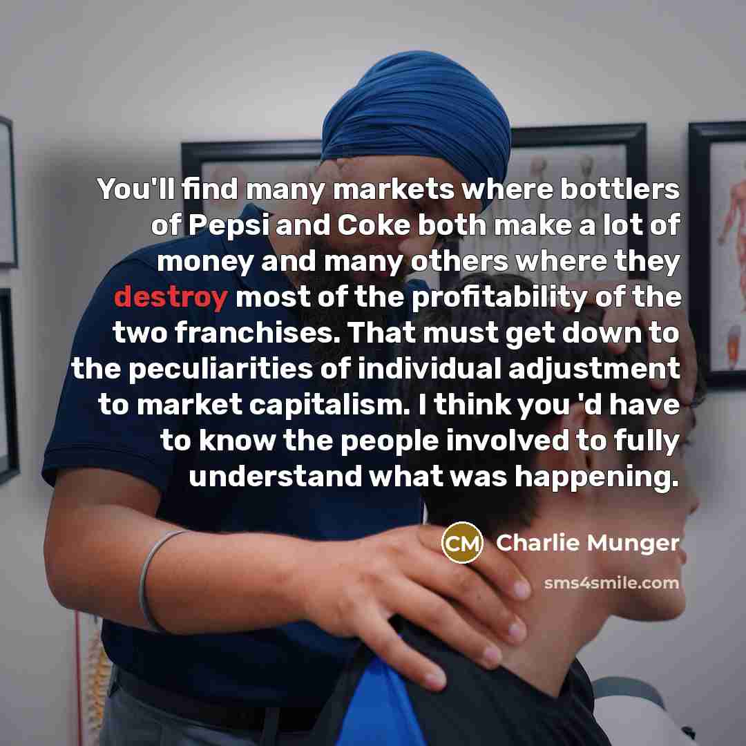 “You'll find many markets where bottlers of Pepsi and Coke…” quote by Charlie Munger