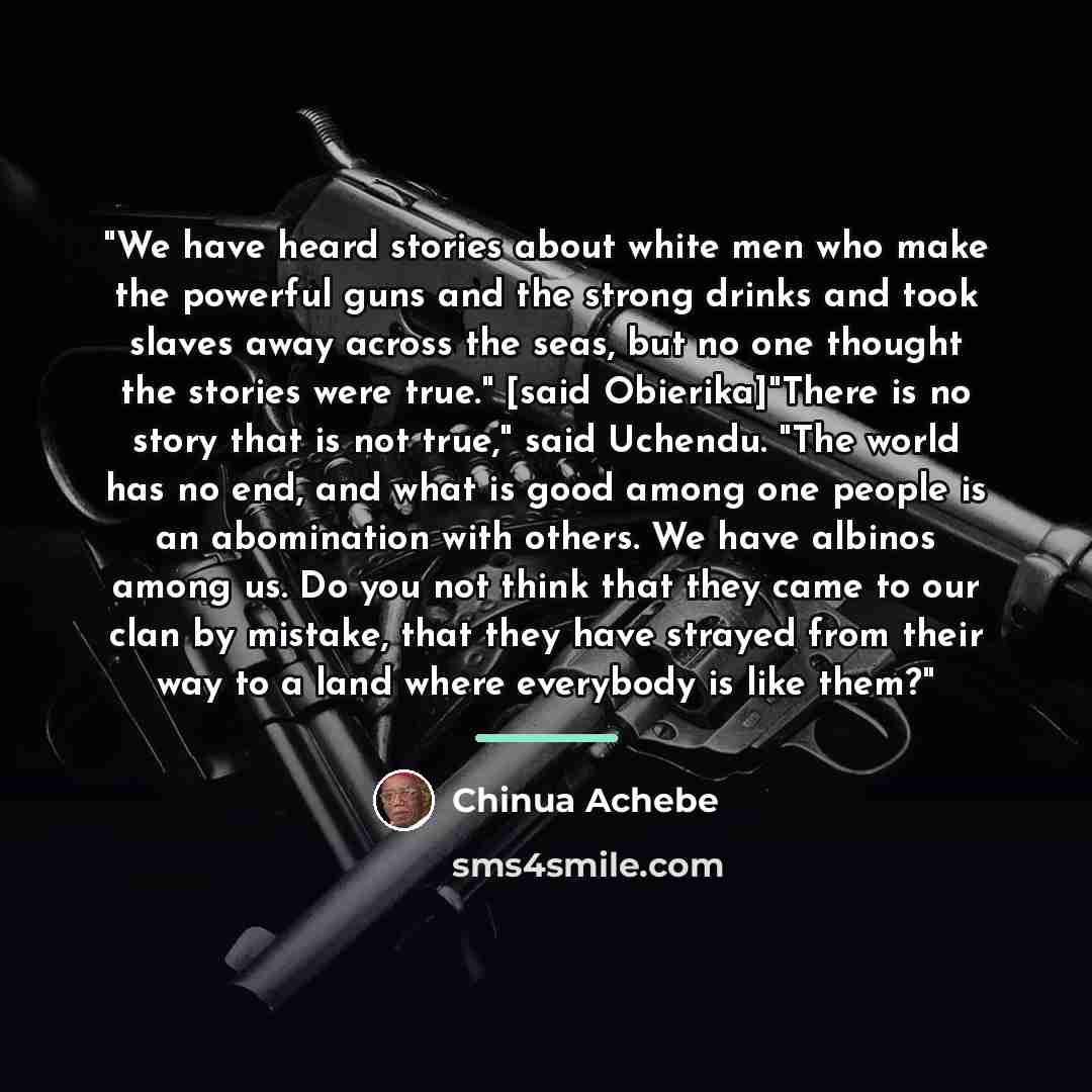 “"We have heard stories about white men who make the…” quote by Chinua Achebe