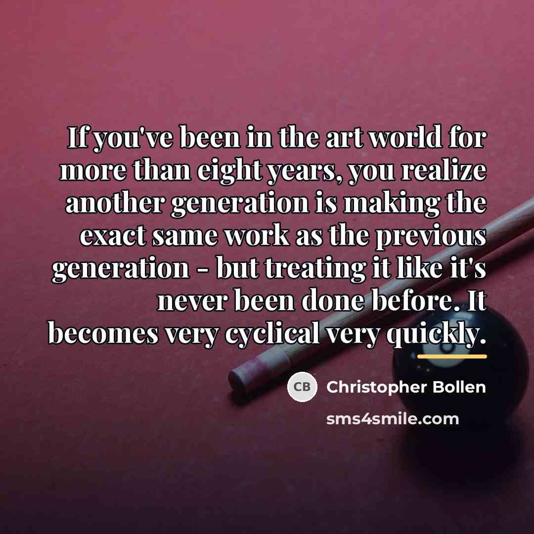 “If you've been in the art world for more than…” quote by Christopher Bollen