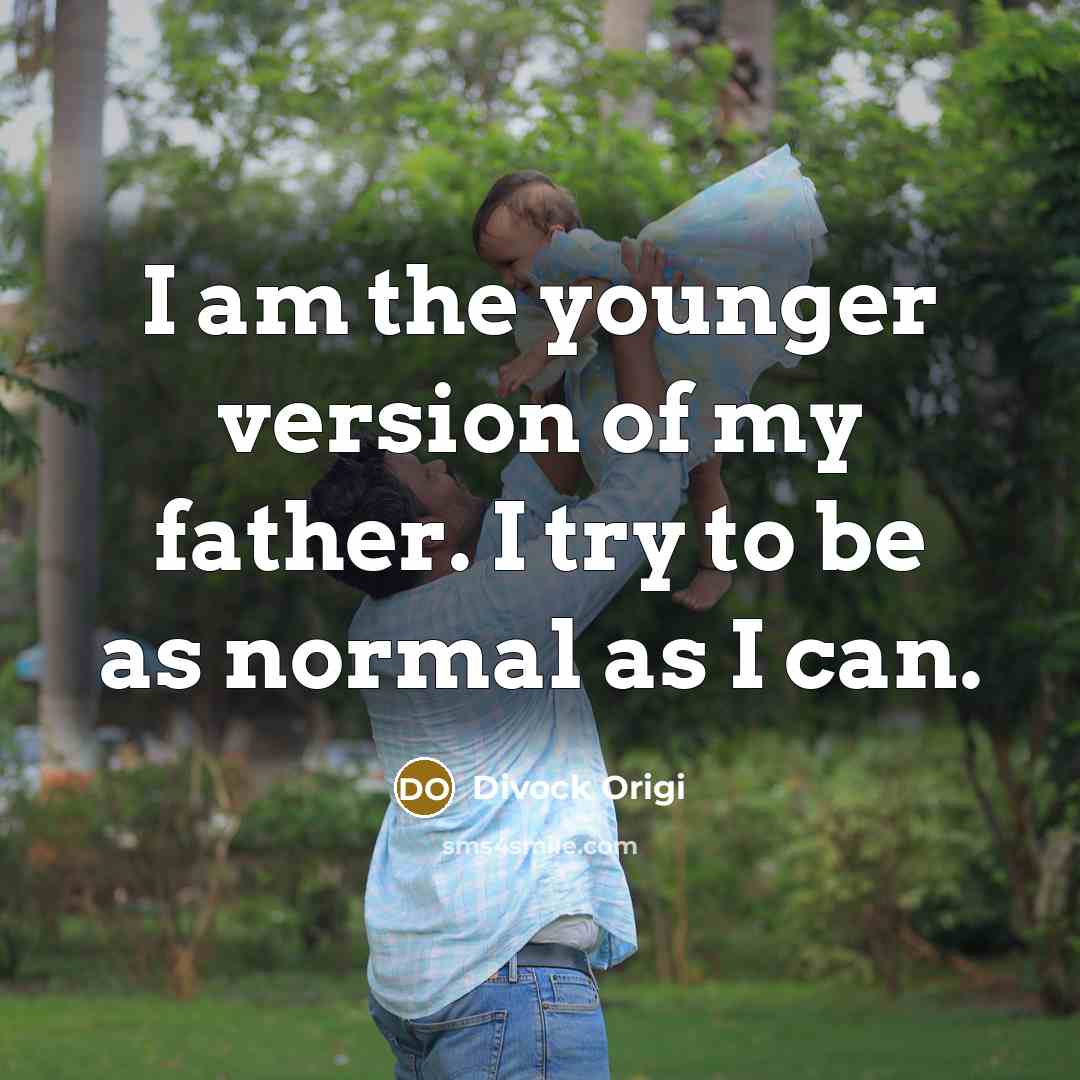 “I am the younger version of my father. I try…” quote by Divock Origi