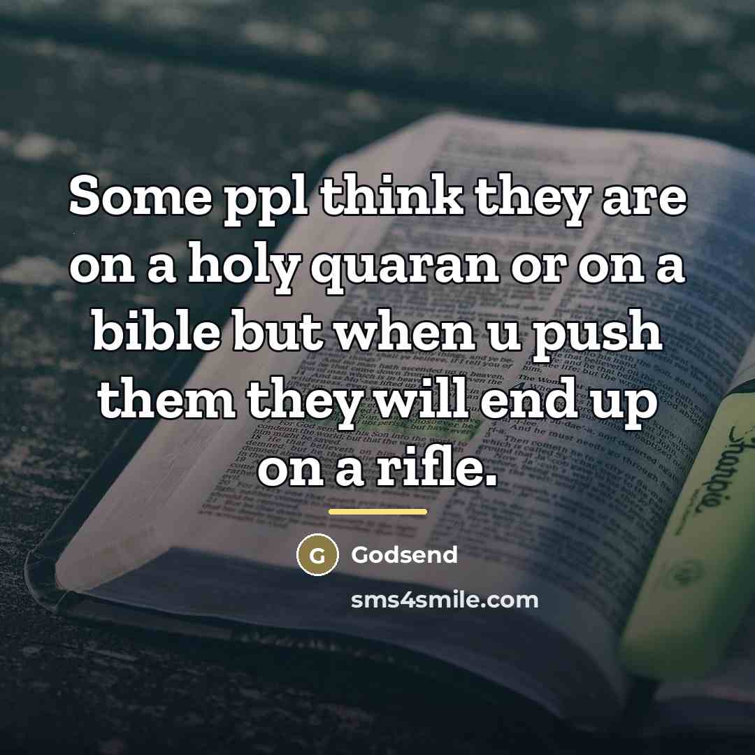 “Some ppl think they are on a holy quaran or…” quote by Godsend