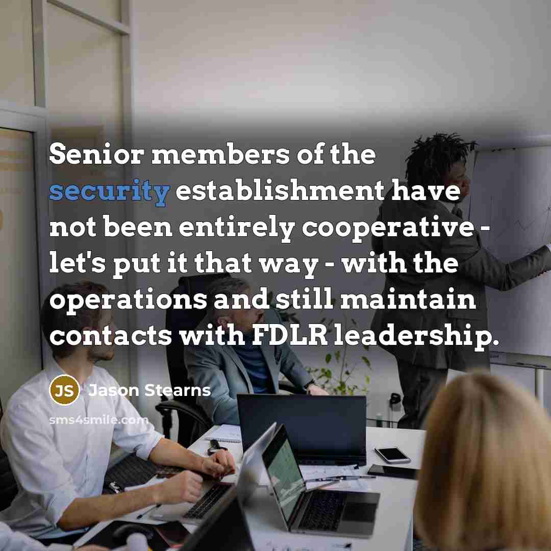 “Senior members of the security establishment have not been entirely…” quote by Jason Stearns