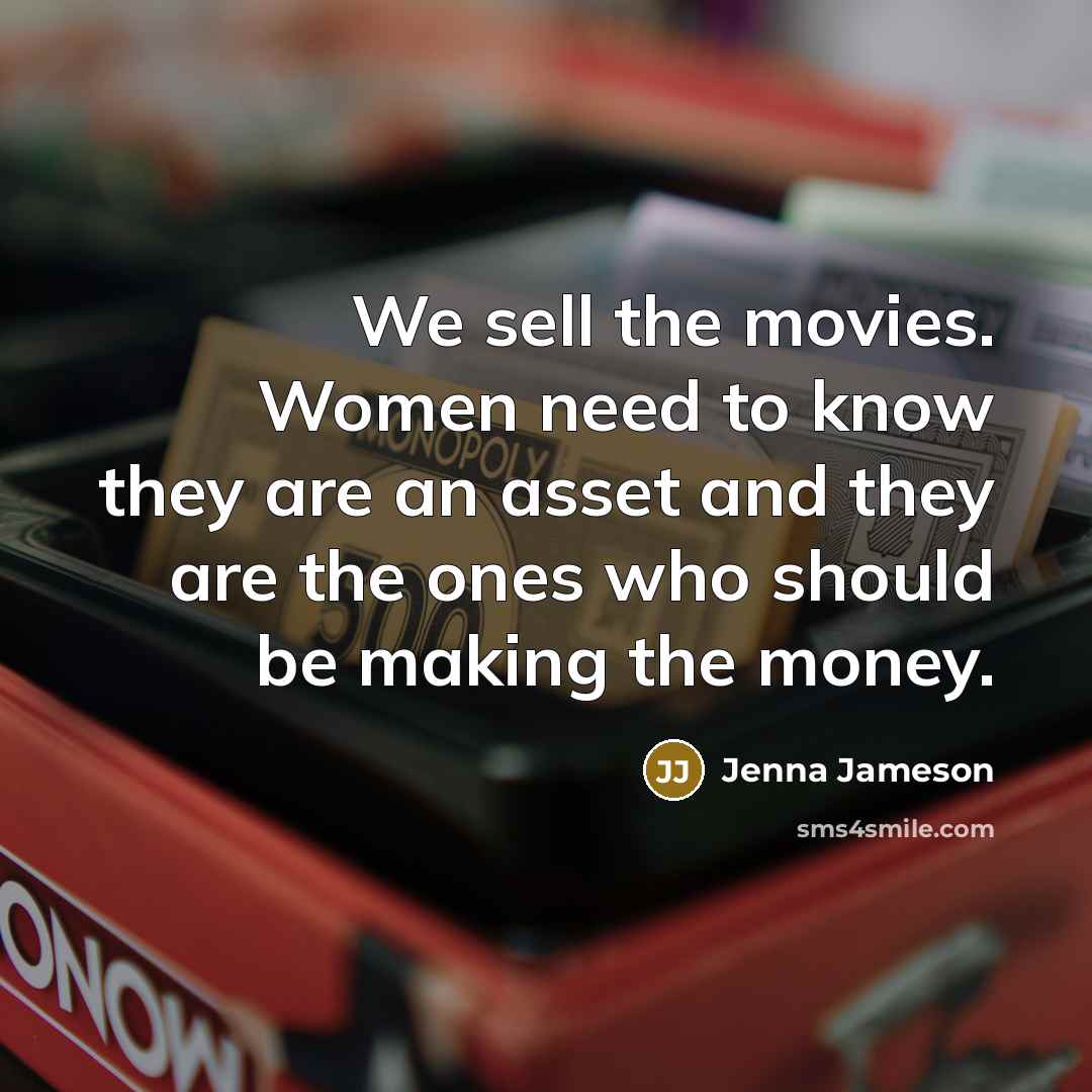 “We sell the movies. Women need to know they are…” quote by Jenna Jameson