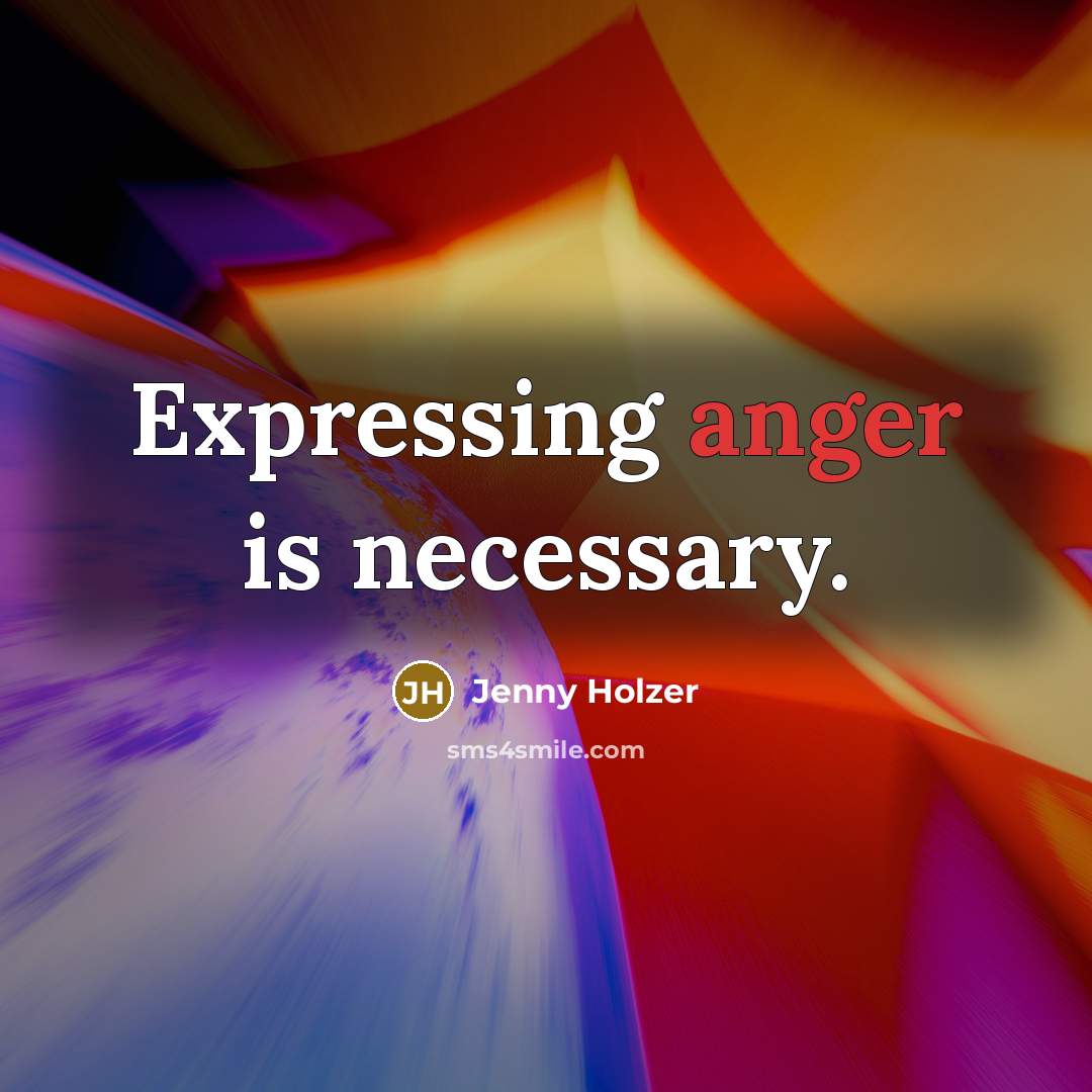 “Expressing anger is necessary.…” quote by Jenny Holzer
