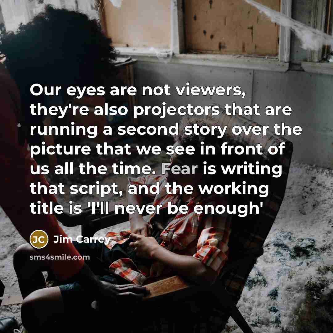 “Our eyes are not viewers, they're also projectors that are…” quote by Jim Carrey