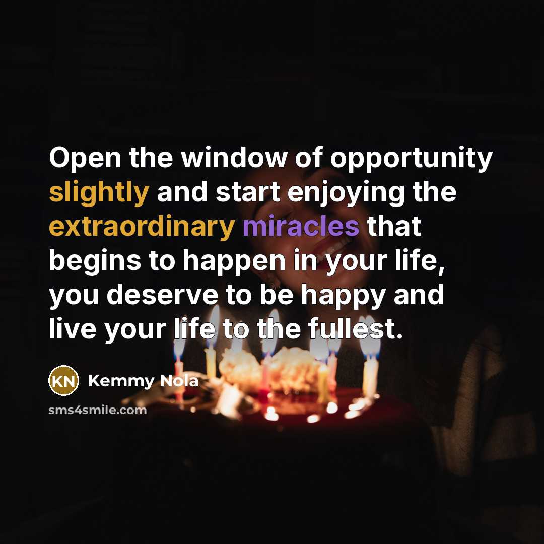 “Open the window of opportunity slightly and start enjoying the…” quote by Kemmy Nola