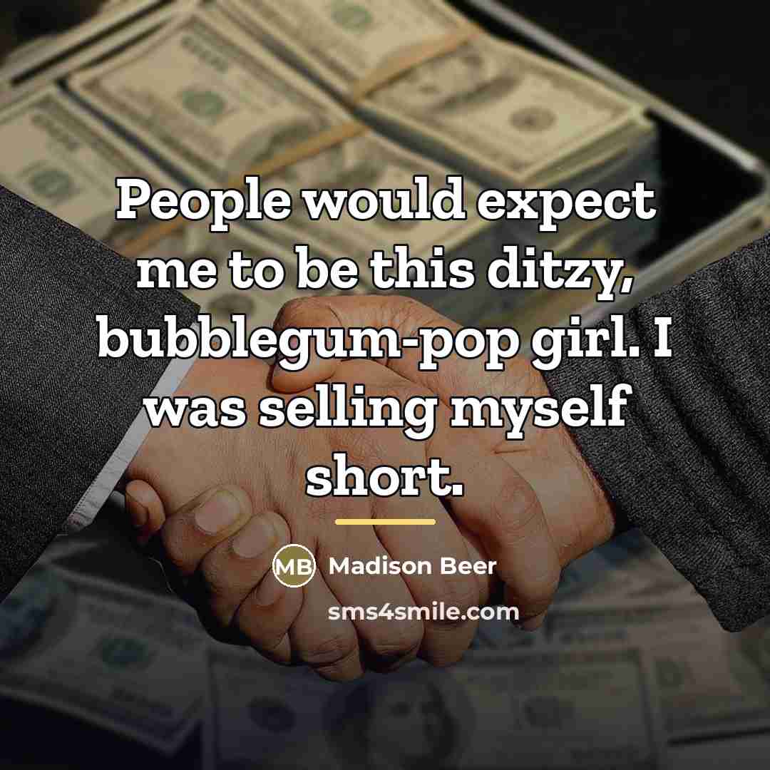 “People would expect me to be this ditzy, bubblegum-pop girl.…” quote by Madison Beer