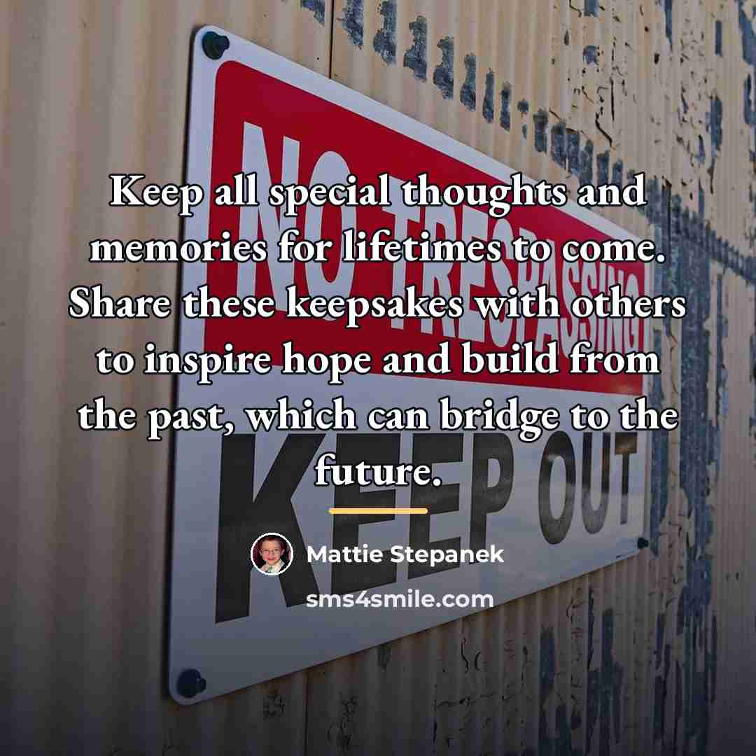 “Keep all special thoughts and memories for lifetimes to come.…” quote by Mattie Stepanek