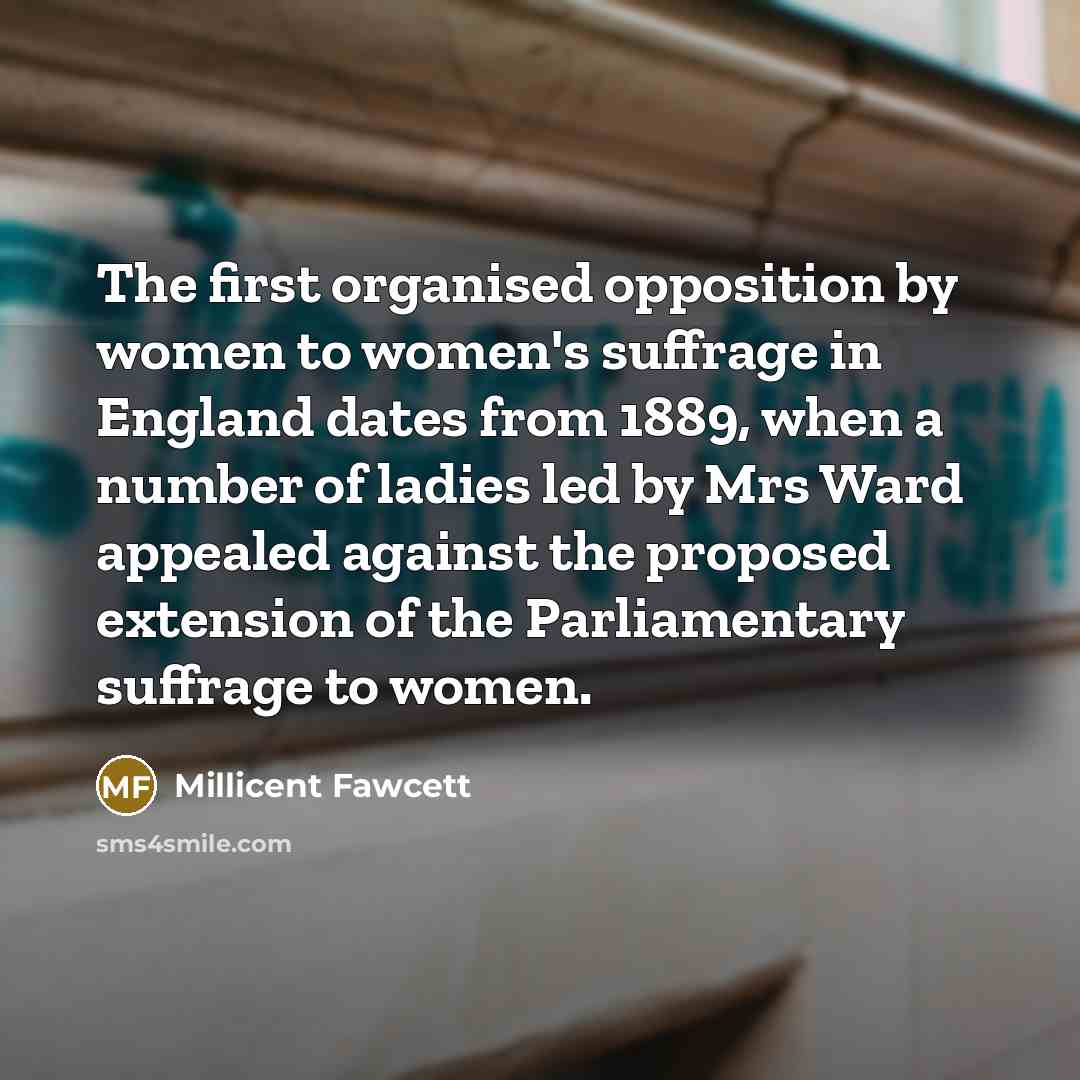 “The first organised opposition by women to women's suffrage in…” quote by Millicent Fawcett