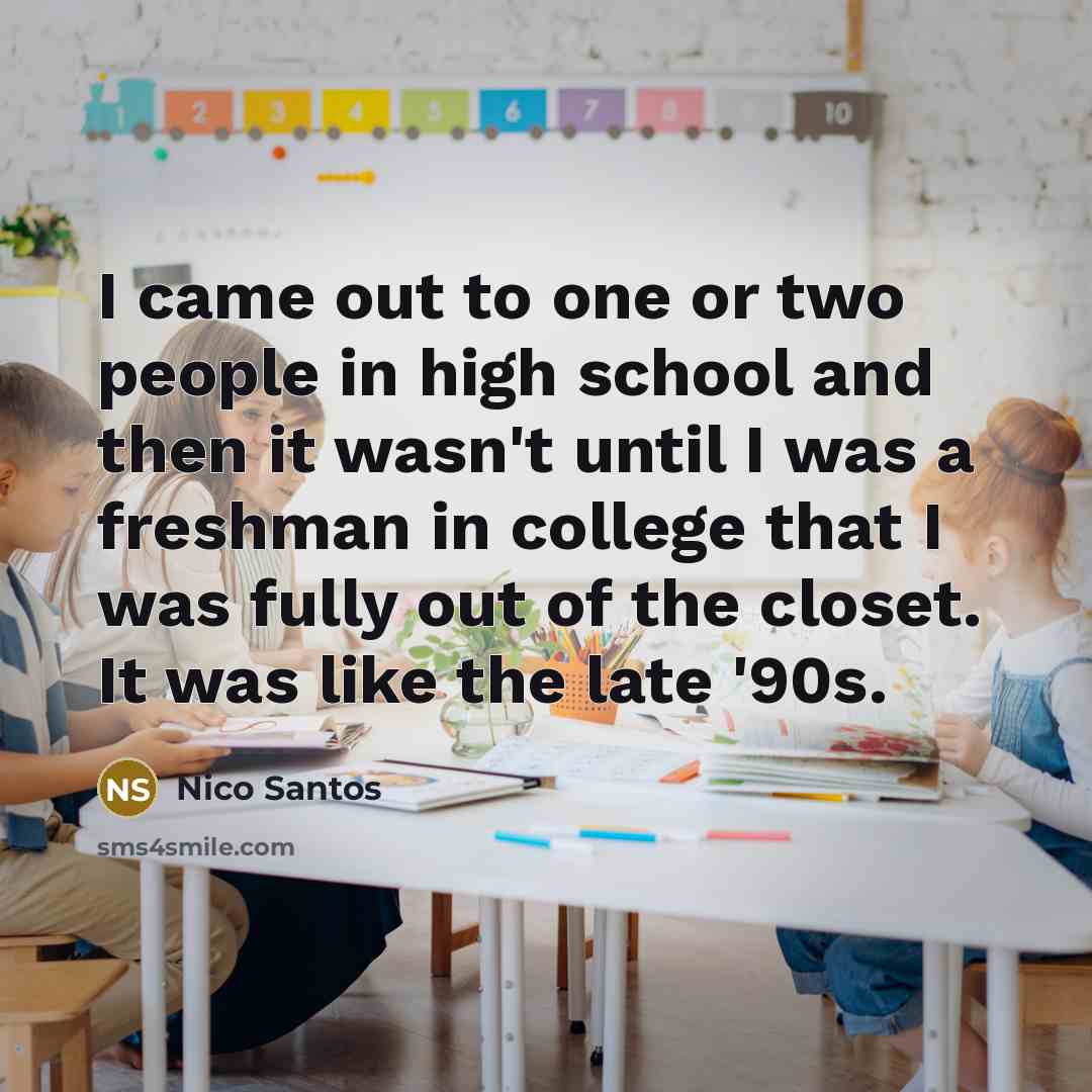 “I came out to one or two people in high…” quote by Nico Santos