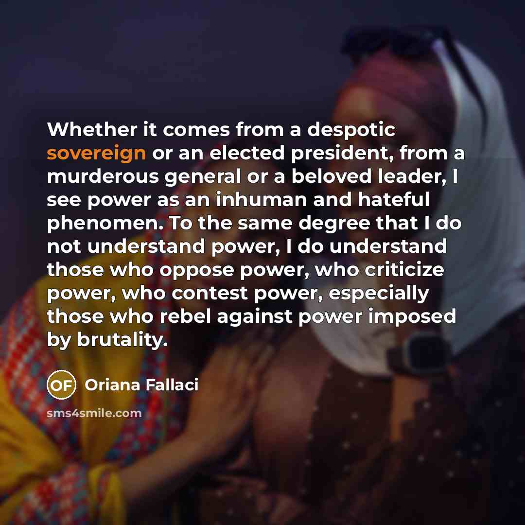 “Whether it comes from a despotic sovereign or an elected…” quote by Oriana Fallaci