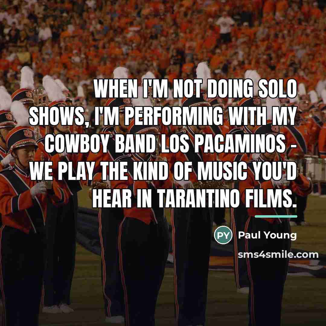 “When I'm not doing solo shows, I'm performing with my…” quote by Paul Young