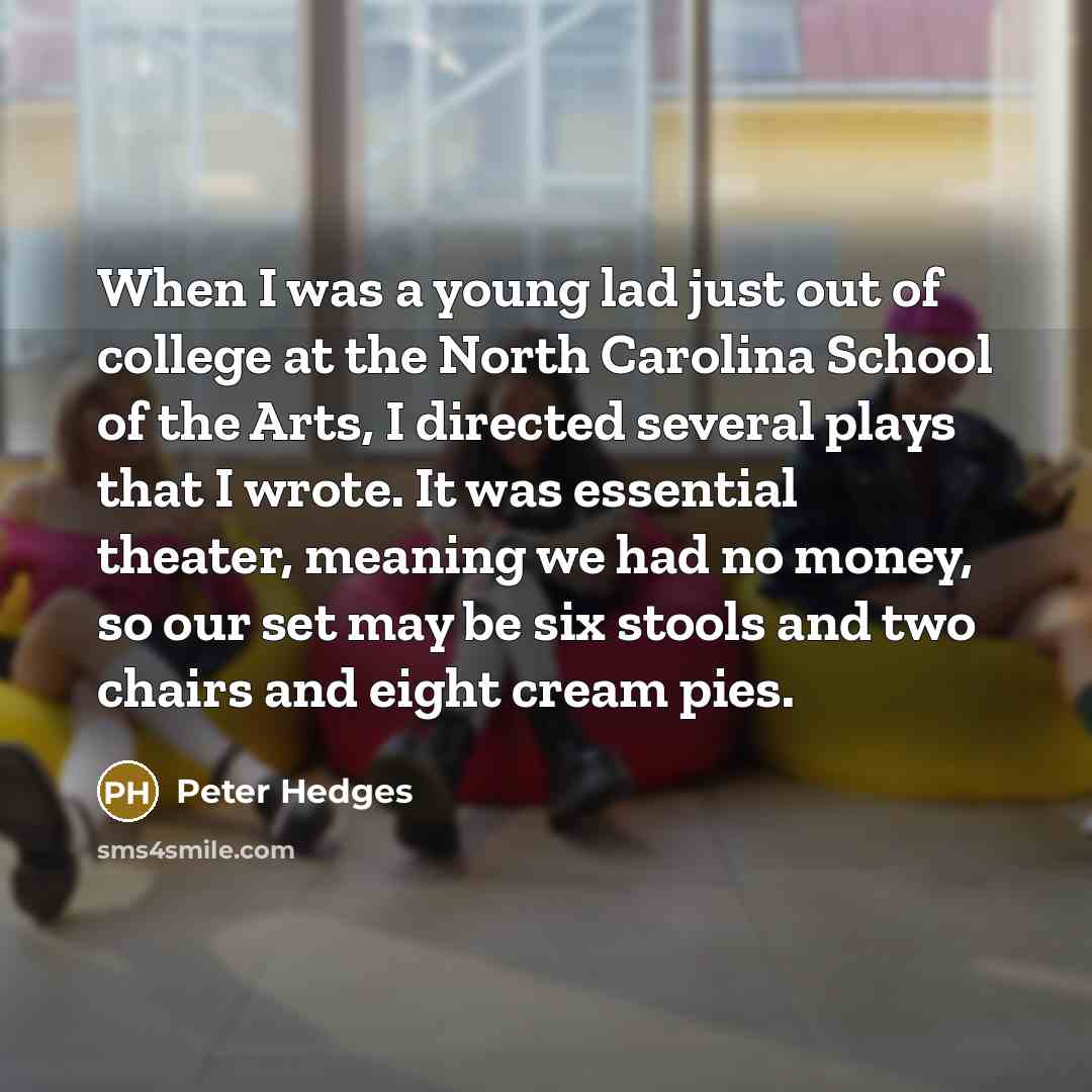 “When I was a young lad just out of college…” quote by Peter Hedges