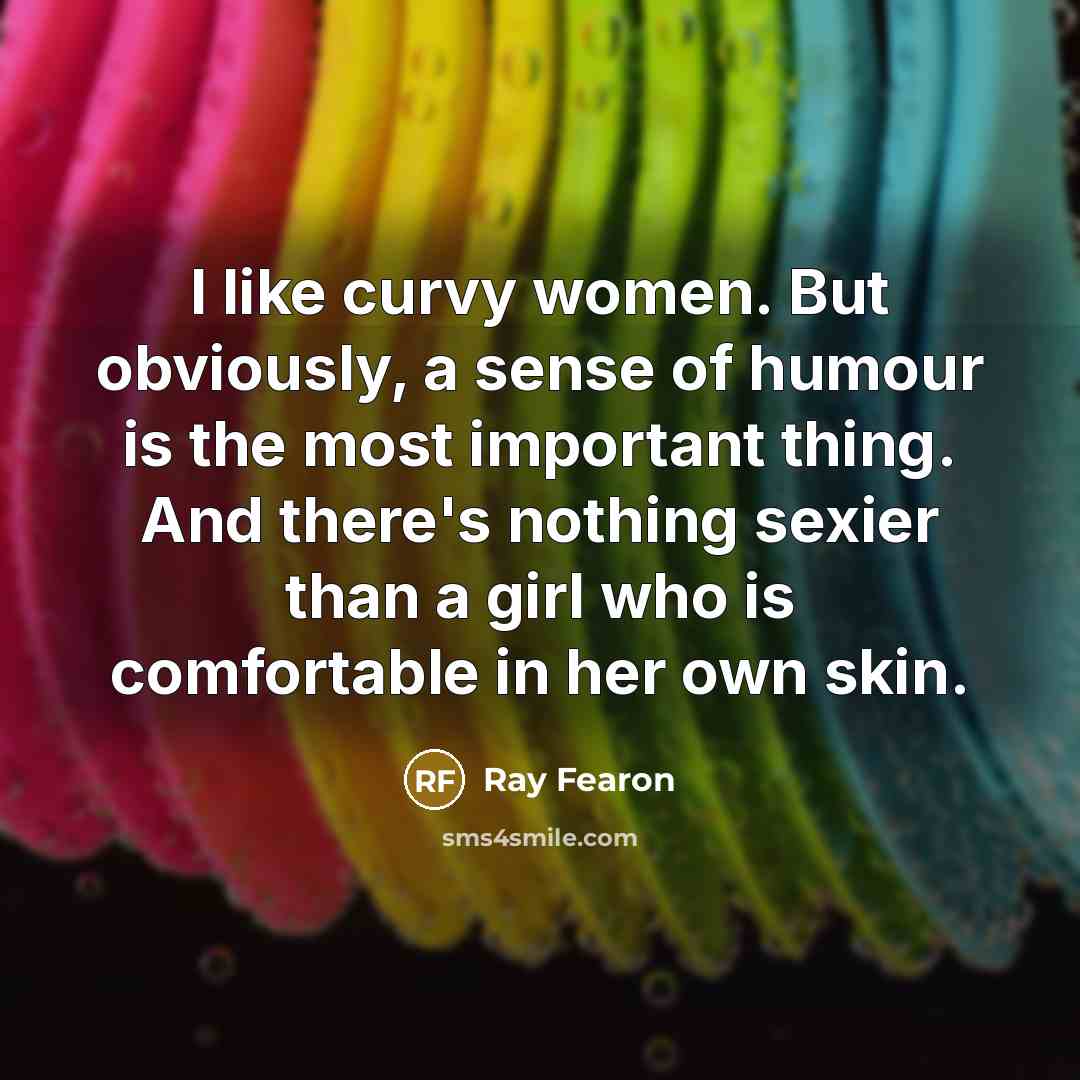 “I like curvy women. But obviously, a sense of humour…” quote by Ray Fearon
