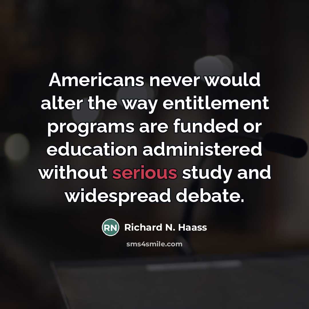 “Americans never would alter the way entitlement programs are funded…” quote by Richard N. Haass