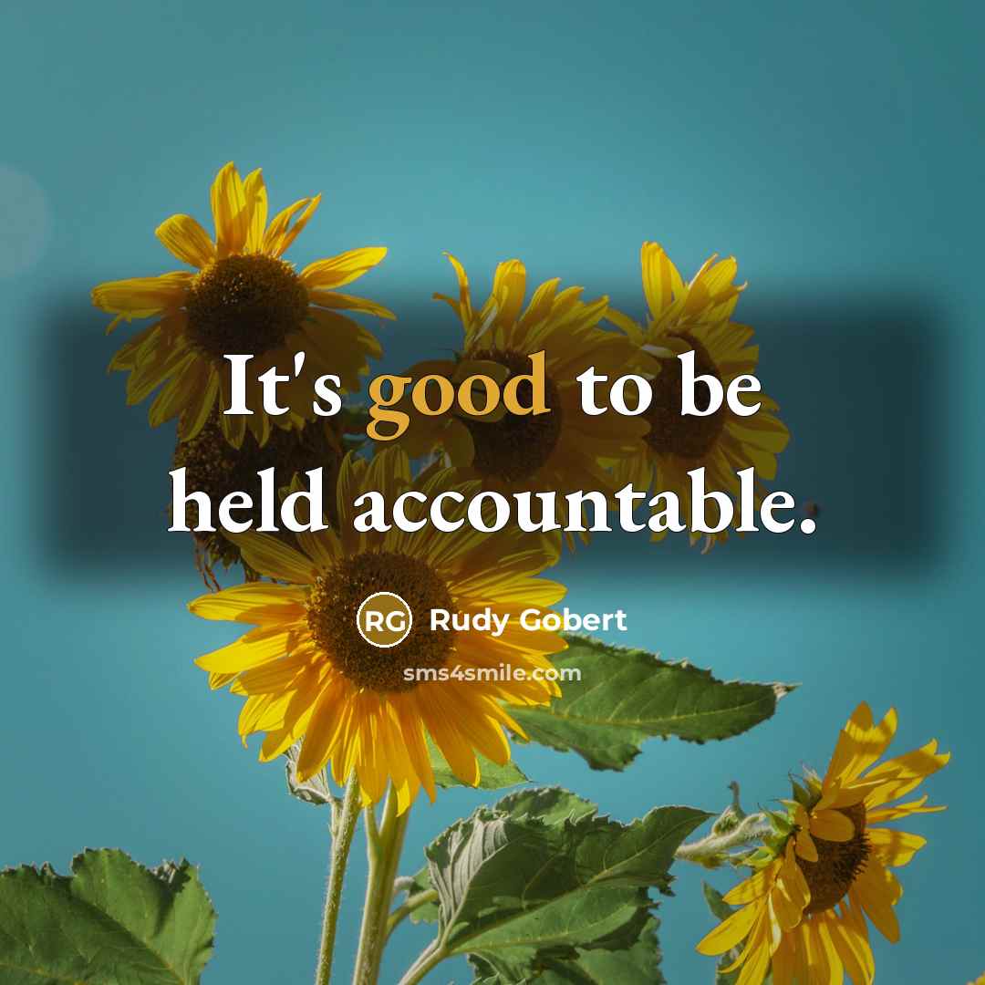 “It's good to be held accountable.…” quote by Rudy Gobert