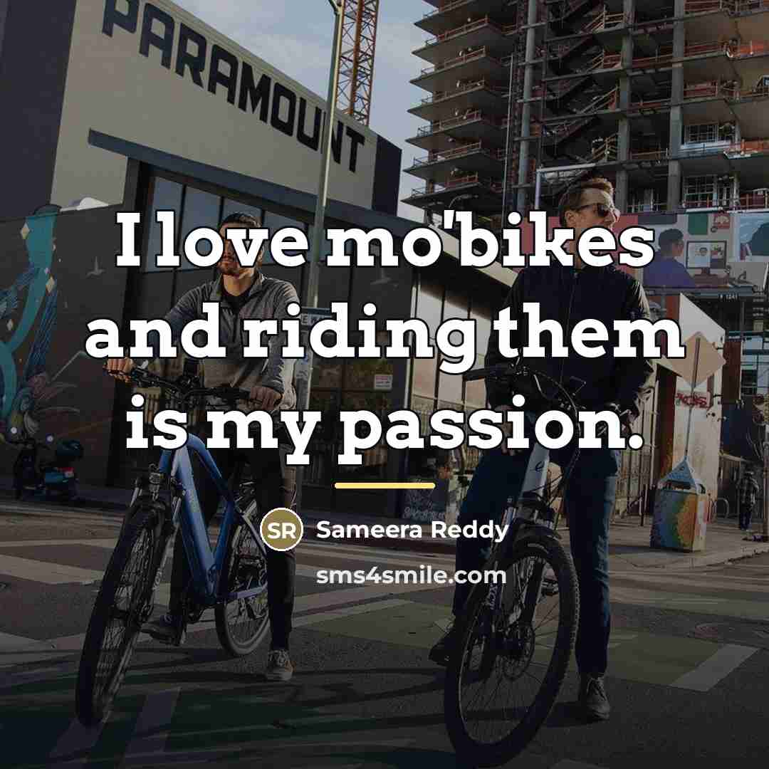 “I love mo'bikes and riding them is my passion.…” quote by Sameera Reddy