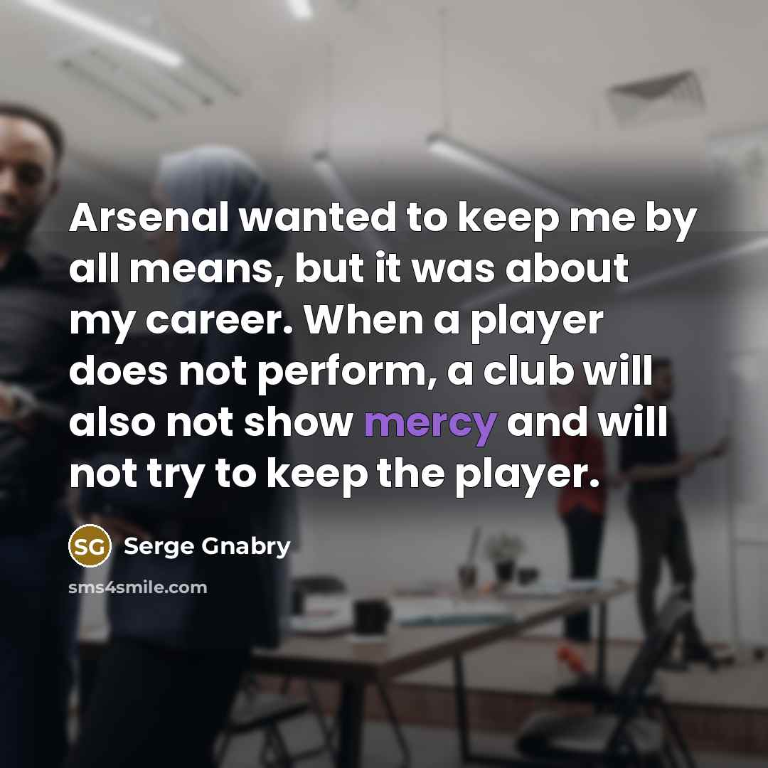 “Arsenal wanted to keep me by all means, but it…” quote by Serge Gnabry