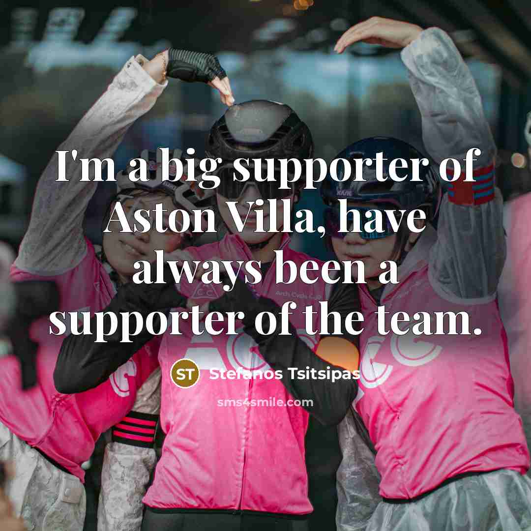 “I'm a big supporter of Aston Villa, have always been…” quote by Stefanos Tsitsipas