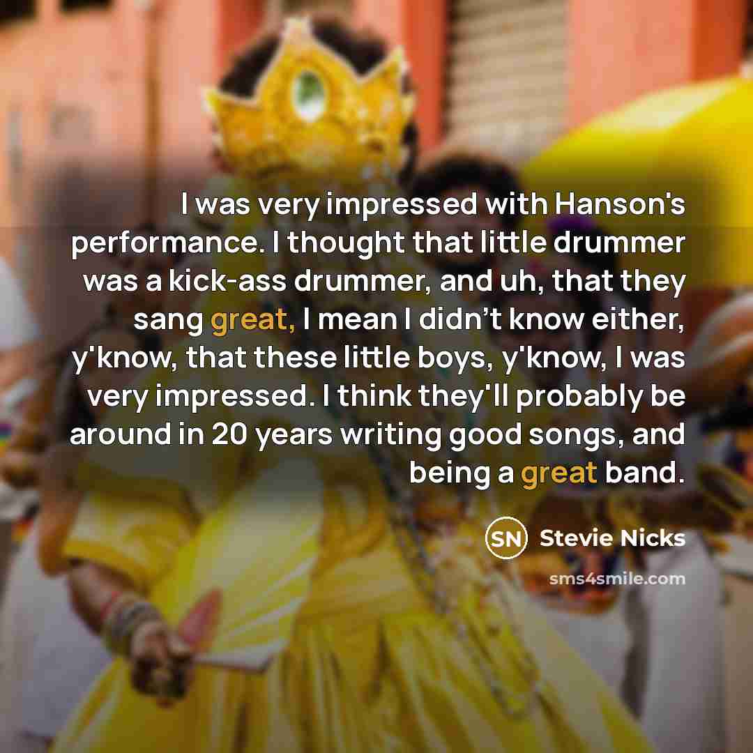 “I was very impressed with Hanson's performance. I thought that…” quote by Stevie Nicks