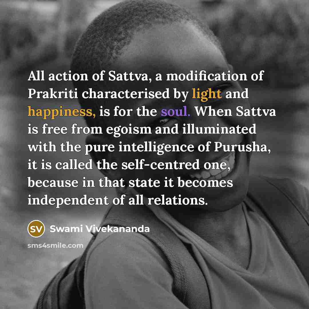 “All action of Sattva, a modification of Prakriti characterised by…” quote by Swami Vivekananda