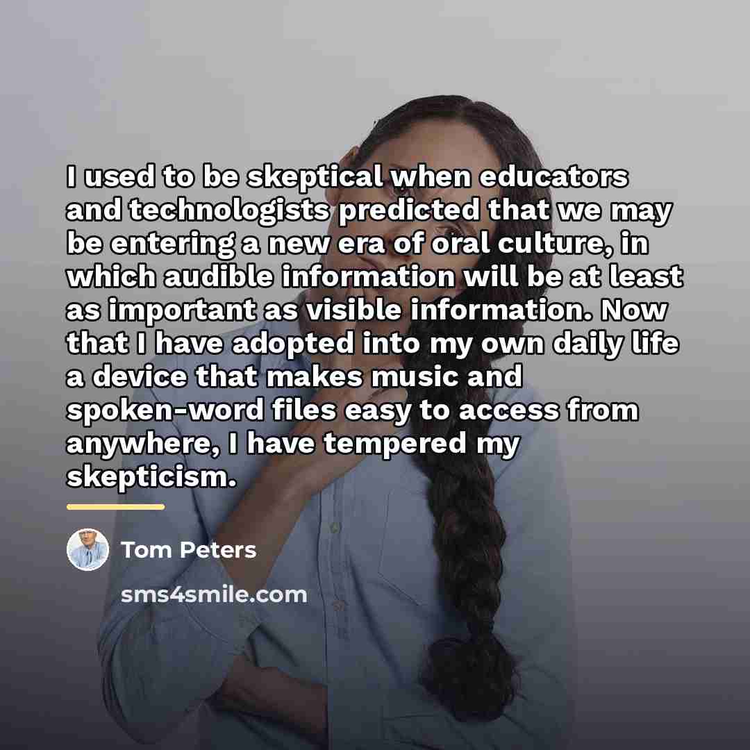 “I used to be skeptical when educators and technologists predicted…” quote by Tom Peters