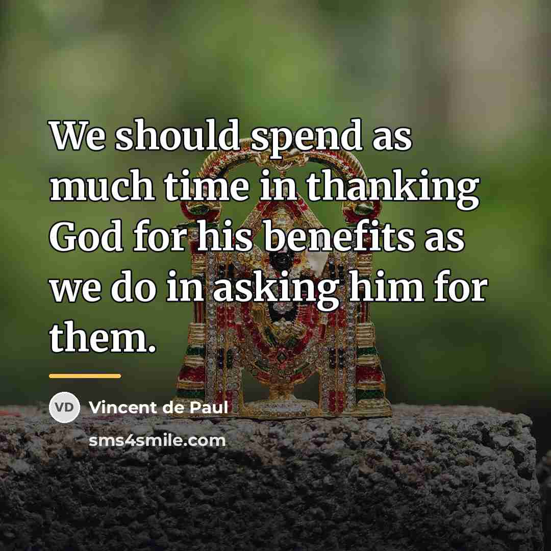 “We should spend as much time in thanking God for…” quote by Vincent de Paul