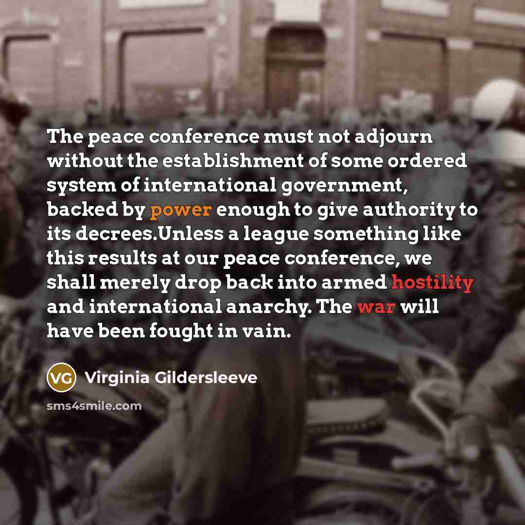 “The peace conference must not adjourn without the establishment of…” quote by Virginia Gildersleeve