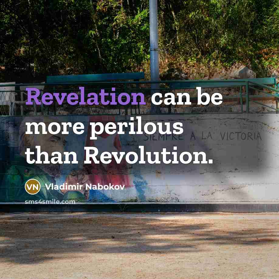“Revelation can be more perilous than Revolution.…” quote by Vladimir Nabokov