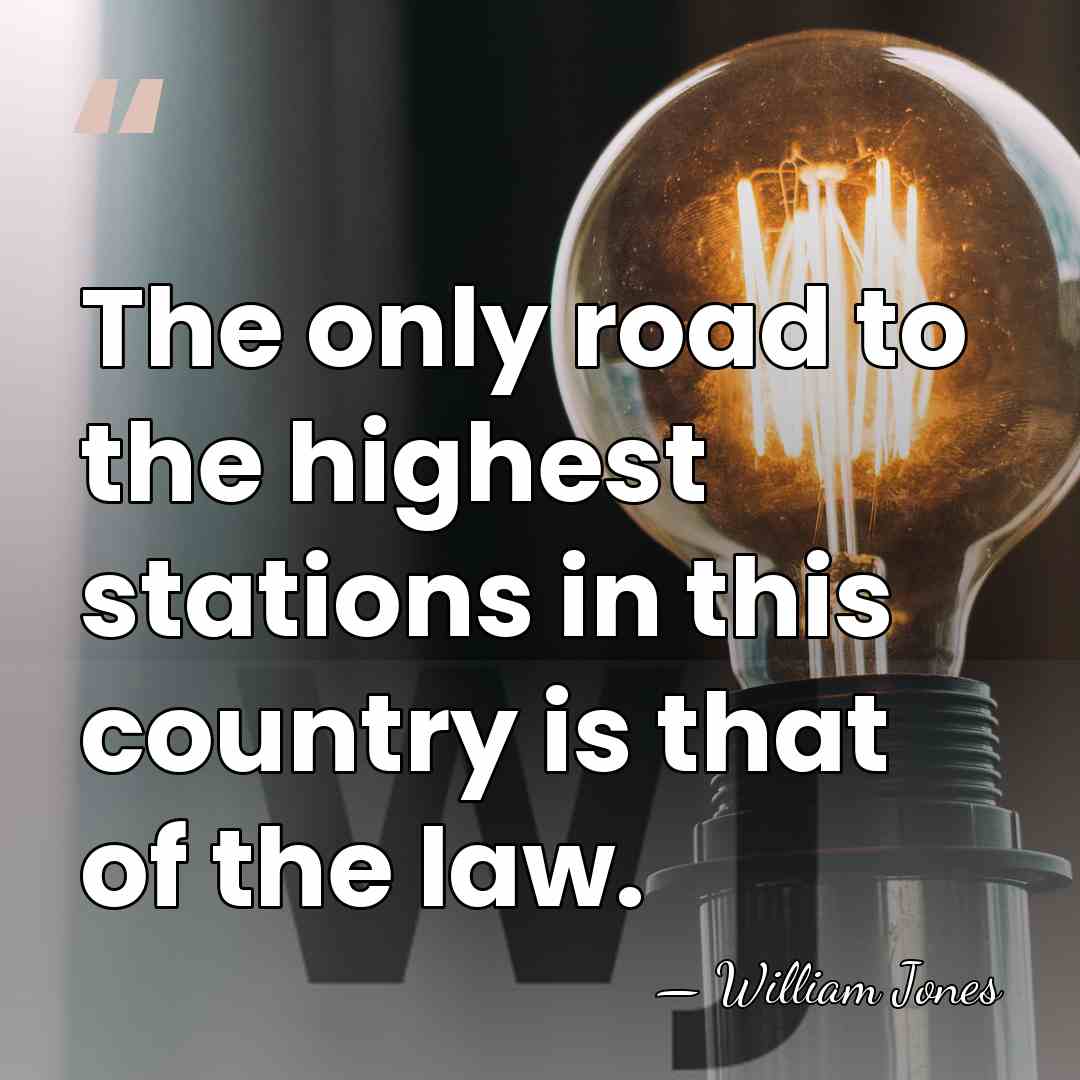 The only road to the highest stations in this country is that&hellip; - William Jones