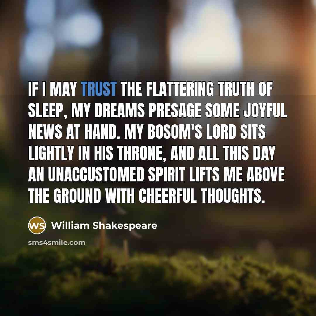 “If I may trust the flattering truth of sleep, My…” quote by William Shakespeare