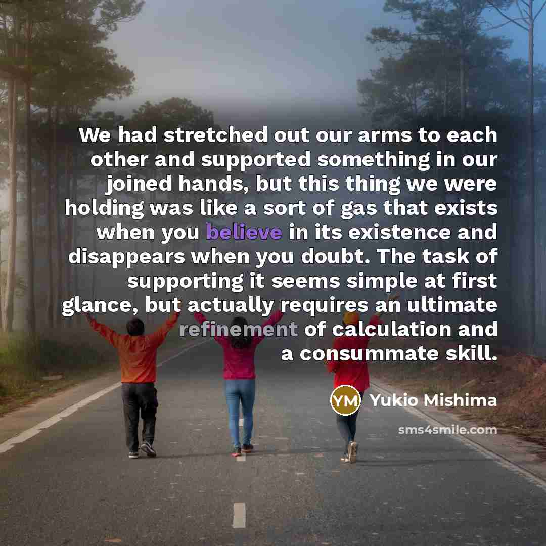 “We had stretched out our arms to each other and…” quote by Yukio Mishima