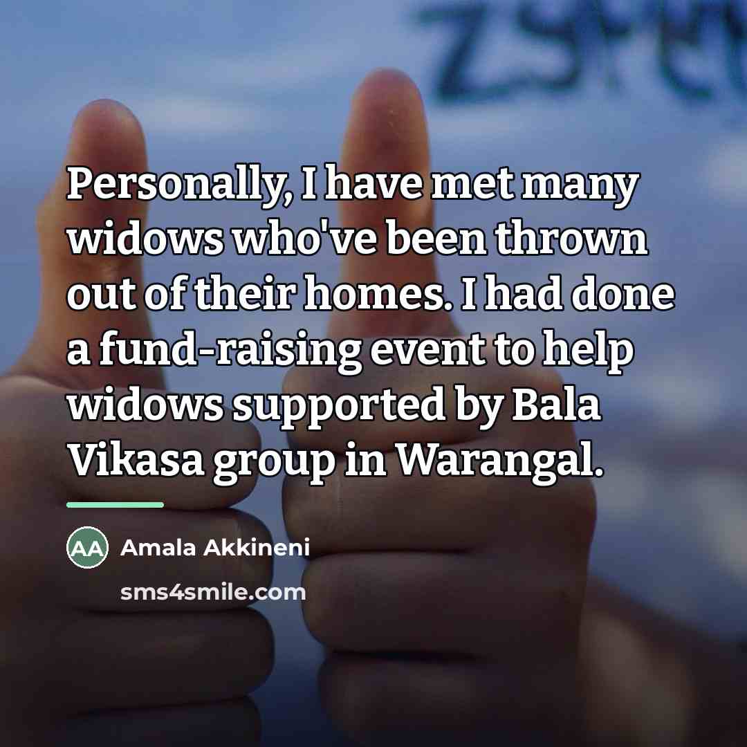 “Personally, I have met many widows who've been thrown out…” quote by Amala Akkineni